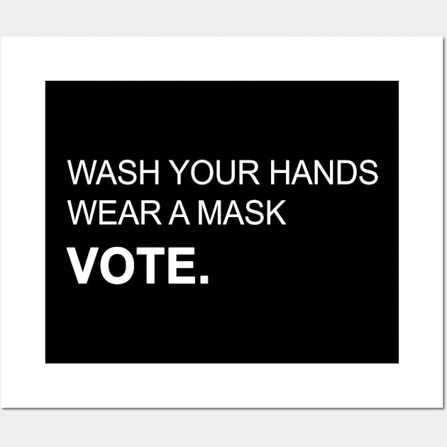 Wash Your Hands Wear Mask and Vote Wall Art by valentinahramov